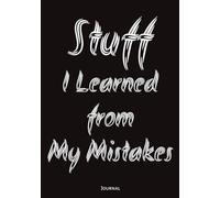 Stuff I Learned from My Mistakes: Journal for Positive Vibes | Perfect for Brain Dumps, Doodles, or Lists | 7x10, 150 College Ruled Pages