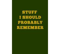 Stuff I Should Probably Remember: lined notebook