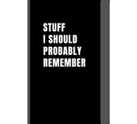 Stuff I Should Probably Remember: lined notebook