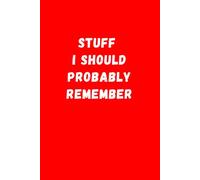 Stuff I Should Probably Remember: lined notebook