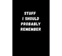 Stuff I Should Probably Remember: lined notebook