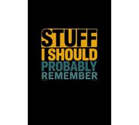 Stuff I Should Probably Remember: lined notebook