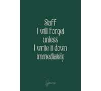 Stuff I will forget unless I write it down immediately: custom notebook for forgetful minds