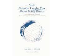 Stuff Nobody Taught You About Being Human: Bite-sized wisdom for busy people. Because personal growth doesn't have to be overwhelming. (The CBA Series)