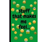 Stuff That Makes Me Feel...: Gift For Kids, Write Your Feelings Journal, A Place For Kids To Express How They Feel