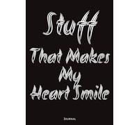 Stuff That Makes My Heart Smile: Journal for Positive Vibes | Perfect for Brain Dumps, Doodles, or Lists | 7x10, 150 College Ruled Pages