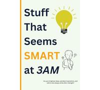 Stuff That Seems Smart at 3AM: The Ultimate Memory & Idea Notebook for Busy Minds. Funny, Practical Journal for Notes, Reminders, To-Do Lists, Brainstorming, Passwords & Everyday Organization