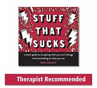 Stuff That Sucks: A Teen's Guide to Accepting What You Can't Change and Committing to What You Can (Instant Help Solutions)