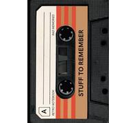 Stuff to Remember Notebook: Classic Mixed Audio Cassette Tape Throwback Journal / Diary with a Super Cool Retro 80s / 90's Vintage Double Sided Nostalgic Cover