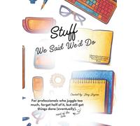 Stuff We Said We’d Do: A Meeting Notes & Field Journal for Women - Minutes, Highlights, and Action Steps You’ll Actually Remember (6x8)