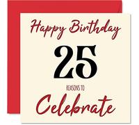 Stuff4 Divertidas tarjetas de cumpleaños número 25 para hombres y mujeres - Reasons To - Tarjeta de feliz cumpleaños para hijo, hija, hermano, hermana, tío, tía, sobrina, sobrino, primo, tarjetas de