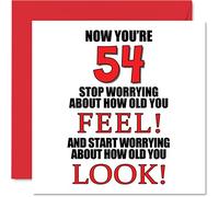 Stuff4 Divertidas tarjetas de cumpleaños número 54 para hombres y mujeres - How old You Look - Tarjeta de feliz cumpleaños para papá, mamá, abuelo, niñera, abuela, tío, tía, primo amigo, tarjetas de