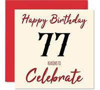 Stuff4 Divertidas tarjetas de cumpleaños número 77 para hombres y mujeres - Reasons To - Tarjeta de feliz cumpleaños para papá, mamá, bisabuelo, abuelo, niñera, abuela, tío abuelo, tía, tarjetas de