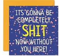 Tarjeta de felicitación con texto en inglés "Leaving Gifts for Colleagues Women Men - Gonna Be Sh*t Without You - Sorry Your Leaving Good Luck In Your New Job, tarjetas de felicitación de 145 mm x 145 mm, divertidos regalos de despedida tarjeta de felicitación