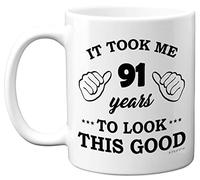 Stuff4 Regalos de cumpleaños 91 para hombres y mujeres, taza de cumpleaños para niños de 91 años, It Took Me 91 Years to Look This Good, taza de cerámica de 11 onzas, apta para lavavajillas, para su