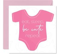 Stuff4 Tarjeta de felicitación para niña, con texto en inglés "Eat Sleep Be Cute Repeat", tarjeta de felicitación para amigos, familia, colega, vecino, 145 mm