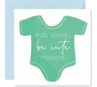 Stuff4 Tarjeta unisex para recién nacido, con texto en inglés "Eat Sleep Be Cute Repeat", tarjeta de felicitación para amigos, familia, colega, vecino, 145 mm