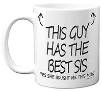 Stuff4 Taza con texto en inglés This Guy Has The Best Sis, regalo de cumpleaños para hermano de hermana, regalo de hermano, tazas de café de cerámica de 11 onzas, aptas para lavavajillas,