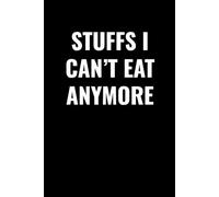 STUFFS I CAN’T EAT ANYMORE: Funny Food Journal for Dieters, Gluten-Free, Keto, or Weight Loss Journey | 102-Page Lined Notebook for Tracking Meals, Cravings, and Food Restrictions