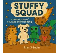 Stuffy Squad: A cosmic tale of courage and friendship