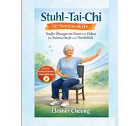 Stuhl-Tai-Chi für Senioren ab 60 Jahren: Sanfte Übungen im Sitzen mit Video für Gleichgewicht, Kraft und Flexibilität