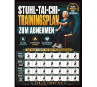 Stuhl-Tai-Chi-Trainingsplan zum Abnehmen: 28 Tage sanfte, gelenkschonende Stuhlübungen für Senioren zur Verbesserung von Balance, Stoffwechsel, Gelenkkraft und sicherem Fettabbau zu Hause
