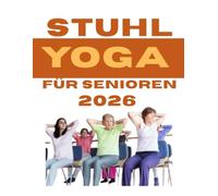 Stuhl yoga für senioren 2026: Diese 28-Tage-Challenge verbessert Ihr Gleichgewicht, Ihre Kraft, Flexibilität, Beweglichkeit und Gewichtsverlust in nur 15 Minuten pro Tag erheblich.