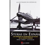 Stukas en España: Las unidades de bombardeo en picado de la Legión Cóndor.: 0000000000 (Gladius)