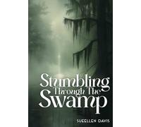 Stumbling Through the Swamp