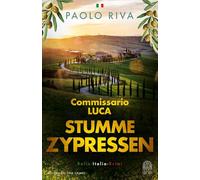 Stumme Zypressen: Commissario Luca. Bella-Italia-Krimi | »Atmosphäre, Flair und Lebensgefühl!« dpa