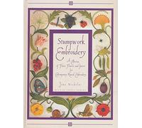 Stumpwork Embroidery - A Collection of Fruits, Flowers and Insects for Contemporary Raised Embroidery# (Milner Craft Series)