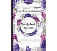 Stundenbuch für arbeit: Arbeitszeiten Tagebuch für Arbeitgeber oder für den persönlichen Gebrauch.Einfache Wochenplan zum Ausfüllen-DIN A5.