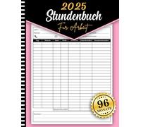 Stundenbuch für Arbeit: Buch zur Erfassung der Arbeitszeit für Arbeitgeber oder für den persönlichen Gebrauch | Arbeitszeiten Tagebuch - DIN A4