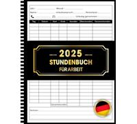 Stundenbuch für Arbeit: Dokumentation der Arbeitszeit für Arbeitgeber und den persönlichen Gebrauch | Arbeitszeiten Tagebuch - A4