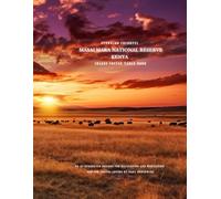 Stunning Colorful Masai Mara National Reserve Kenya Images Coffee Table Book: 40 AI-Generated Designs for Relaxation and Meditation and for Travel Lovers (National Park Images Coffee Table Book)
