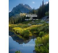 Stunning Colorful Wyoming USA Images Coffee Table Book: 40 AI-Generated Designs for Relaxation and Meditation and for Travel Lovers