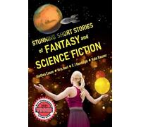 Stunning Short Stories of Fantasy and Science Fiction