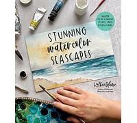 Stunning Watercolor Seascapes: Master the Art of Painting Oceans, Rivers, Lakes and More