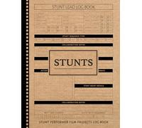 Stunt Performer Film Projects Log Book: Track the Risk. Ideal for Stunts Leads, Coordinators, Doubles & Crew