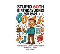 Stupid 60th Birthday Jokes For Dads: One Of The Funny 60th Birthday Gifts For Dad!