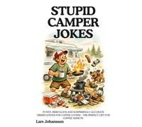 STUPID CAMPER JOKES: Funny, Ridiculous and Surprisingly Accurate Observations for Coffee Lovers - The Perfect Gift for Coffee Addict