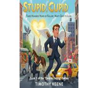 Stupid Cupid: Three Hundred Years of Failure. Ninety Days to Love (“Divine Dating Agency”)