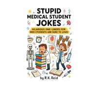 Stupid Medical Student Jokes: Funny Medical Student Gift for a Birthday, Christmas or Graduation - Perfect for Med Students