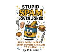 Stupid SPAM Lover Jokes: A funny SPAM lover gift idea. Makes a great present for Christmas, Birthday or Just Because. Perfect to give as unique gifts for Spam Lovers!