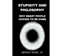 Stupidity: A Philosophical Inquiry of Irrationality