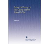 Sturdy and Strong, or, How George Andrews Mader His Way