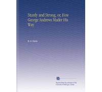 Sturdy and Strong, or, How George Andrews Mader His Way