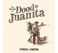 Sturgill Simpson - The Ballad Of Dood And Juanita [Vinilo]