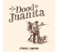 Sturgill Simpson - The Ballad of Dood & Juanita [Vinilo]