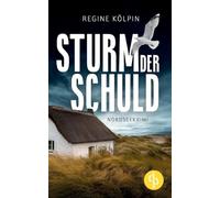Sturm der Schuld Ein Nordseekrimi um eine dunkle Vergangenheit: Welches Geheimnis hütete der Tote in der Graft?